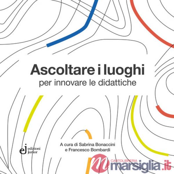 Ascoltare i luoghi per innovare le didattiche