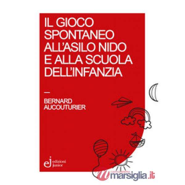Gioco spontaneo all'asilo nido e alla scuola dell'infanzia (Il)
