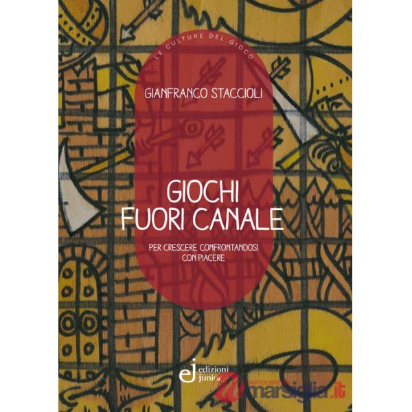 Giochi fuori canale. Per crescere confrontandosi con piacere