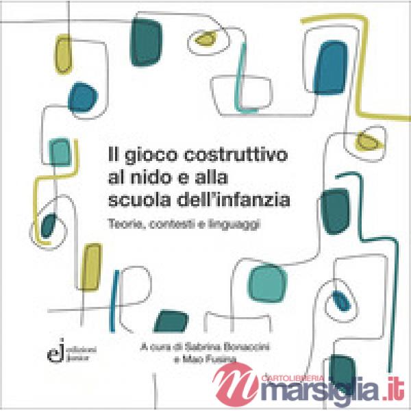 Gioco costruttivo al nido e alla scuola dell'infanzia (Il)