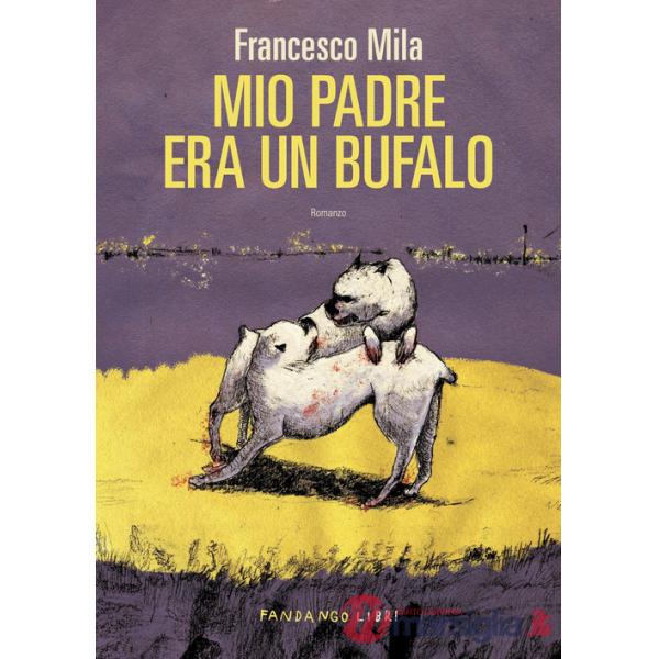 Mio padre era un bufalo
