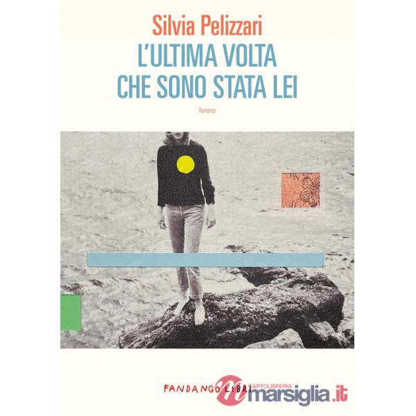 Ultima volta che sono stata lei (L')