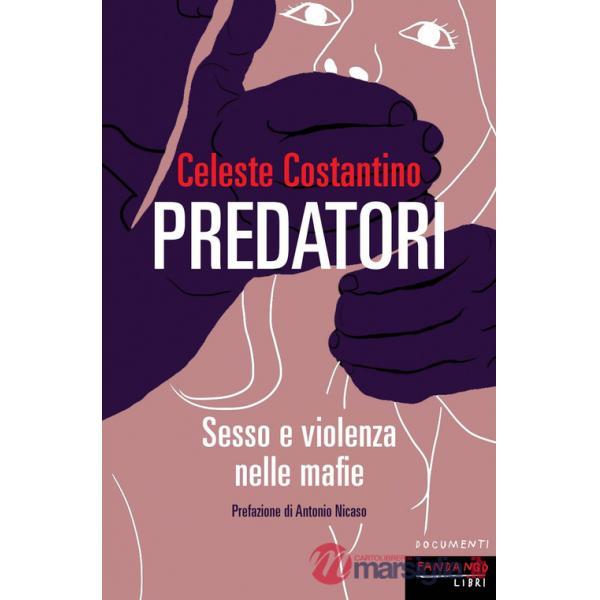 Predatori. Sesso e violenza nelle mafie