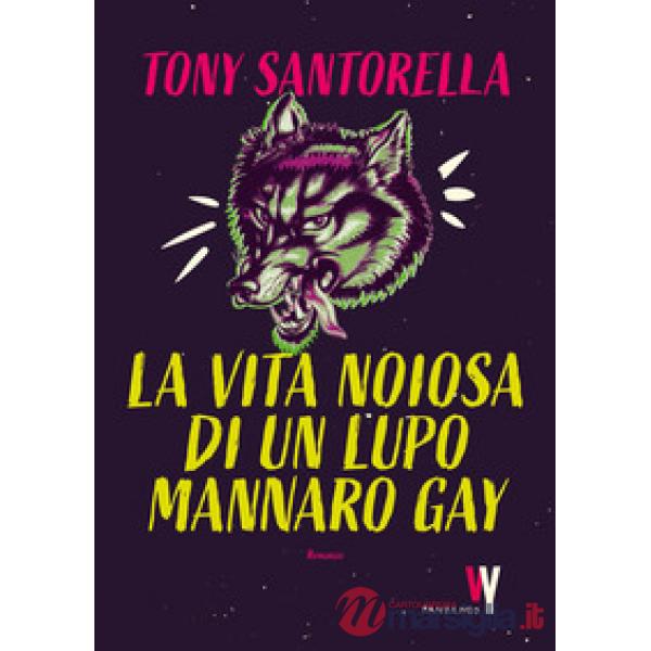 Vita noiosa di un lupo mannaro gay (La)