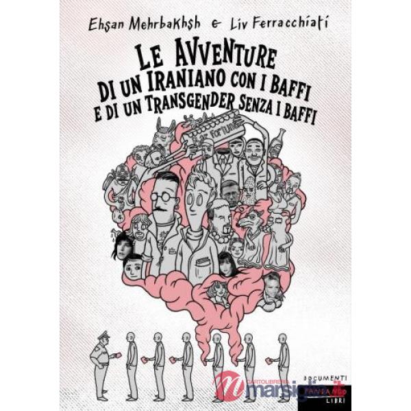 Avventure di un iraniano con i baffi e di un transgender senza i baffi (Le)
