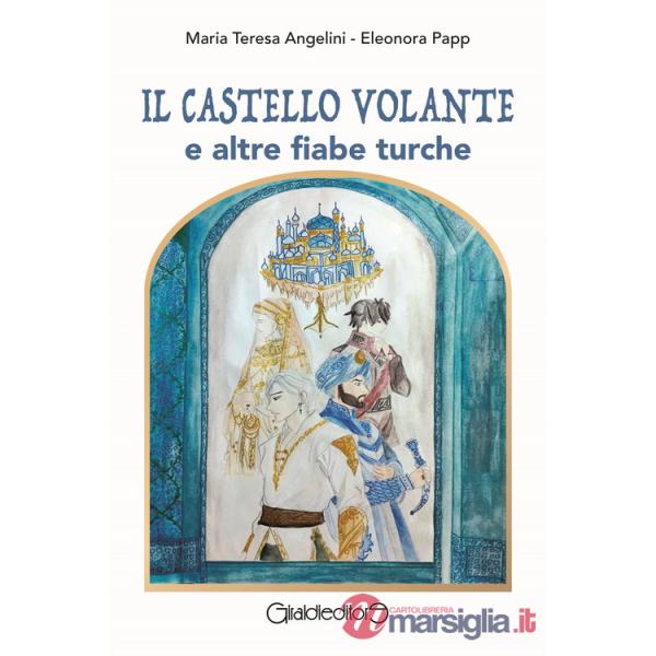 Castello volante e altre fiabe turche (Il)