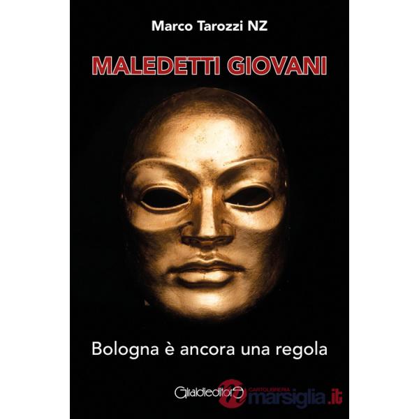 Maledetti giovani. Bologna è ancora una regola