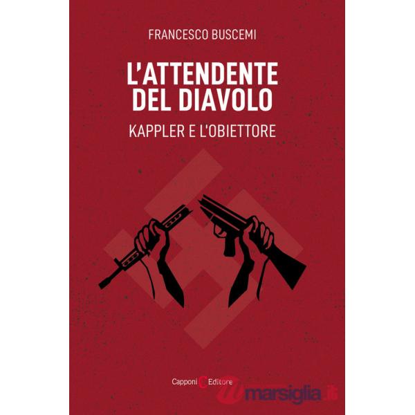 Attendente del diavolo. Kappler e l'obiettore (L')