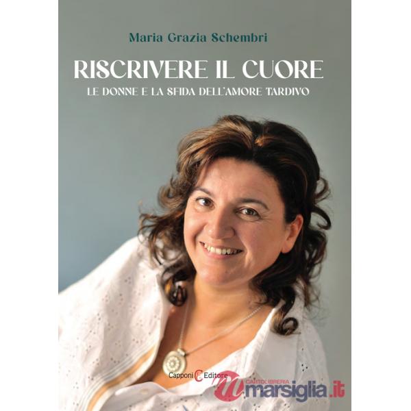 Riscrivere il cuore. Le donne e la sfida dell'amore tardivo