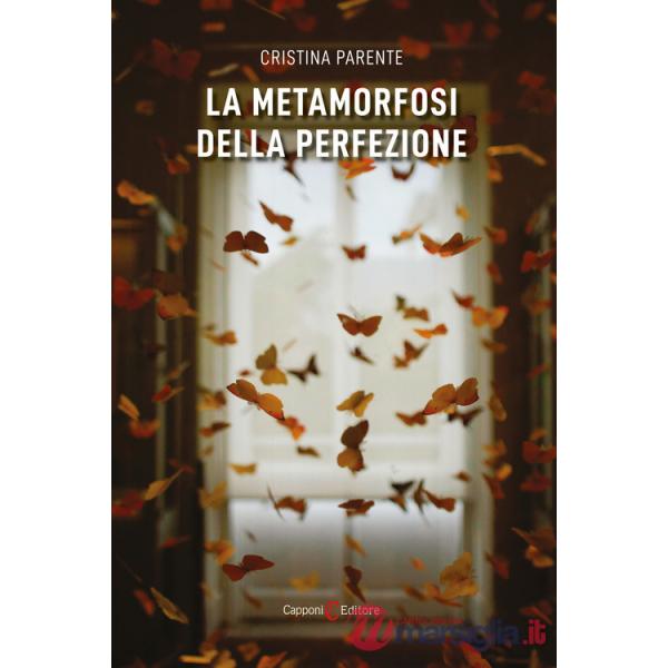 Metamorfosi della perfezione (La)