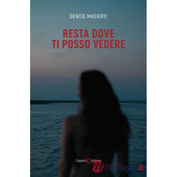 Resta dove ti posso vedere