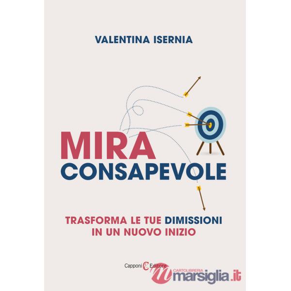 Mira consapevole. Trasforma le tue dimissioni in un nuovo inizio