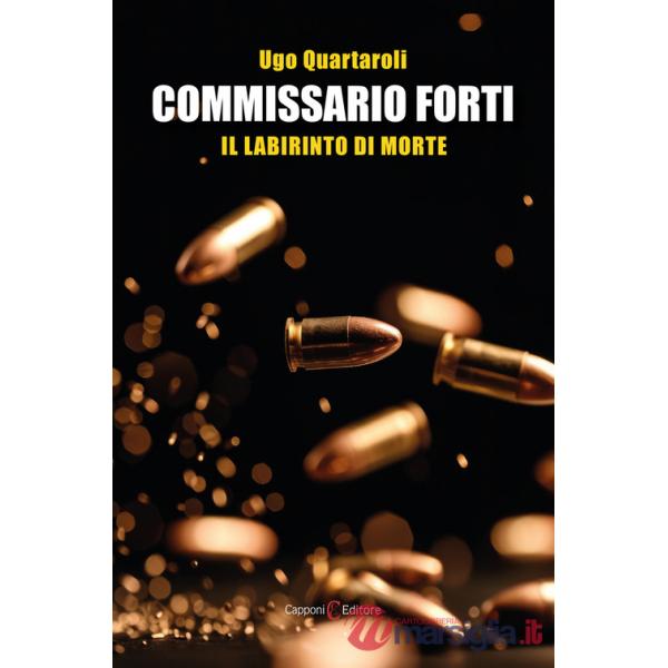 Commissario Forti. Il labirinto di morte