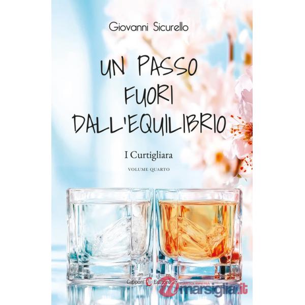Passo fuori dall'equilibrio. I Curtigliara (Un). Vol. 4