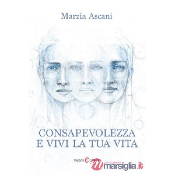 Consapevolezza e vivi la tua vita