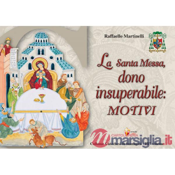Santa Messa, dono insuperabile: motivi (La)