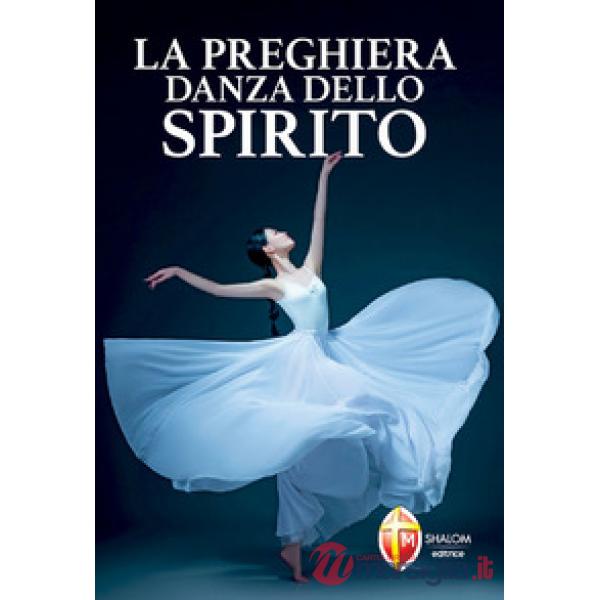 Preghiera danza dello Spirito (La)