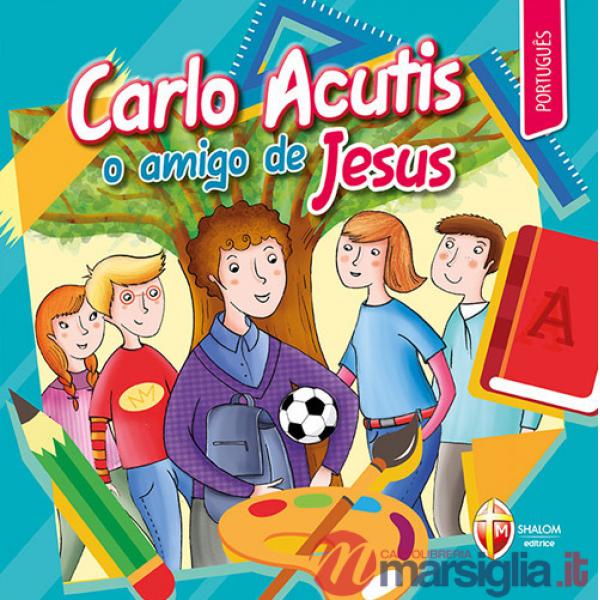 Carlo Acutis o amigo de Jesus
