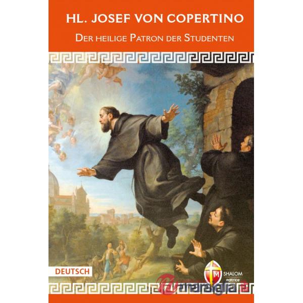 HL. Josef von Copertino. Der heilige Patron der Studenten