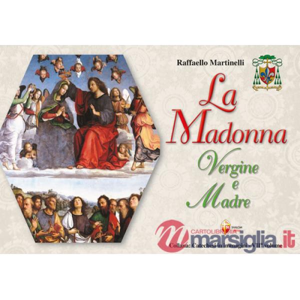 Madonna vergine e madre (La)