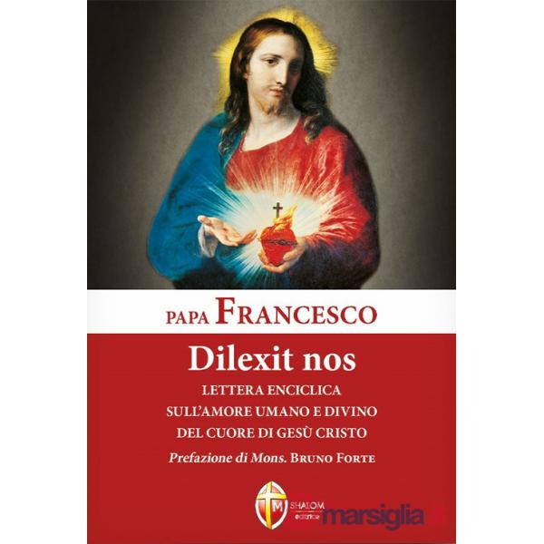 Dilexit nos. Lettera enciclica sull'amore umano e divino del cuore di Gesù Cristo