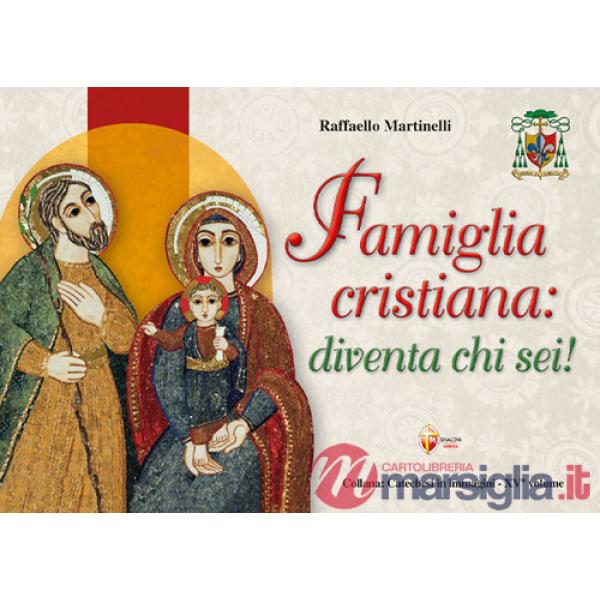Famiglia cristiana: diventa chi sei!