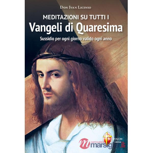 Meditazioni su tutti i Vangeli di Quaresima. Sussidio per ogni giorno valido ogni anno