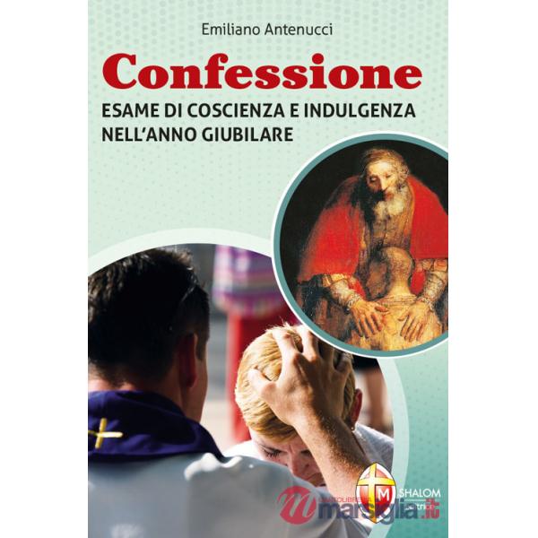 Confessione. Esame di coscienza e indulgenza nell'anno giubilare