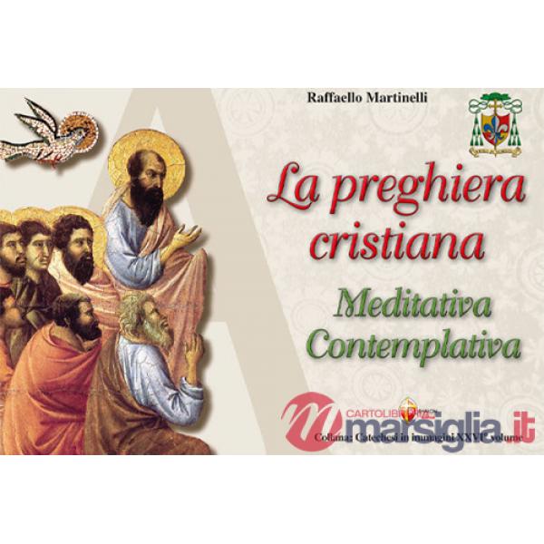 Preghiera cristiana: meditativa-contemplativa (La)