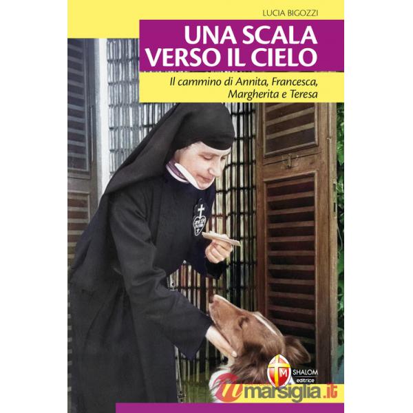 Scala verso il cielo. Il cammino di Annita, Francesca, Margherita e Teresa (Una)