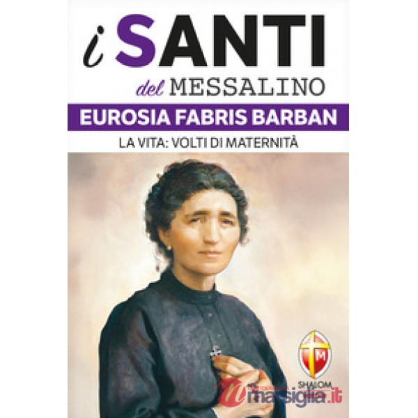 Eurosia Fabris Barban. La vita: volti di maternità