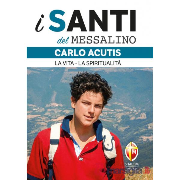 Carlo Acutis. La vita, la spiritualità