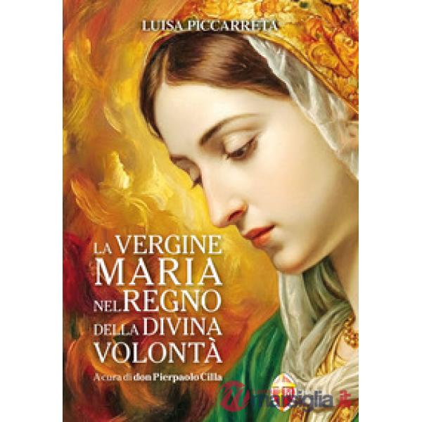 Vergine Maria nel regno della divina volontà (La)