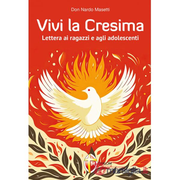 Vivi la Cresima. Lettera ai ragazzi e agli adolescenti
