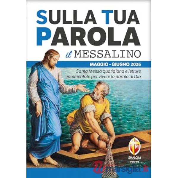 Sulla tua parola. Messalino. Santa messa quotidiana e letture commentate per vivere la parola di Dio. Maggio-giugno 2026
