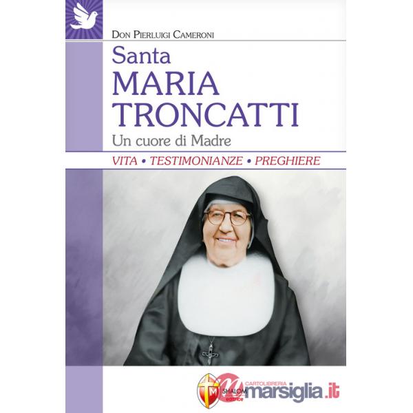 Santa Maria Troncatti. Un cuore di madre