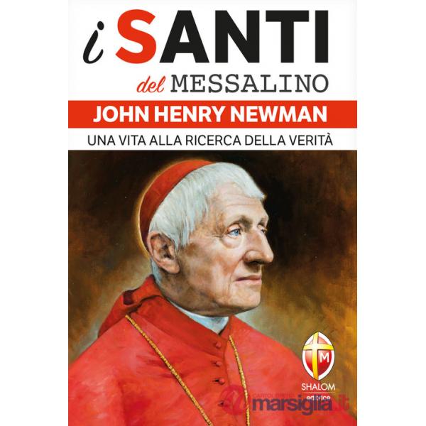 John Henry Newman. Una vita alla ricerca della verità