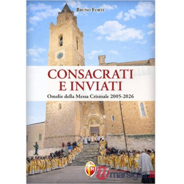 Consacrati e inviati. Omelie della Messa Crismale 2005-2026