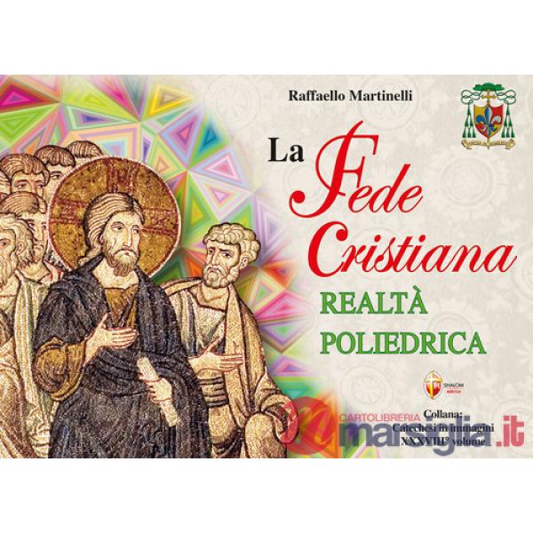 Fede cristiana realtà poliedrica (La)