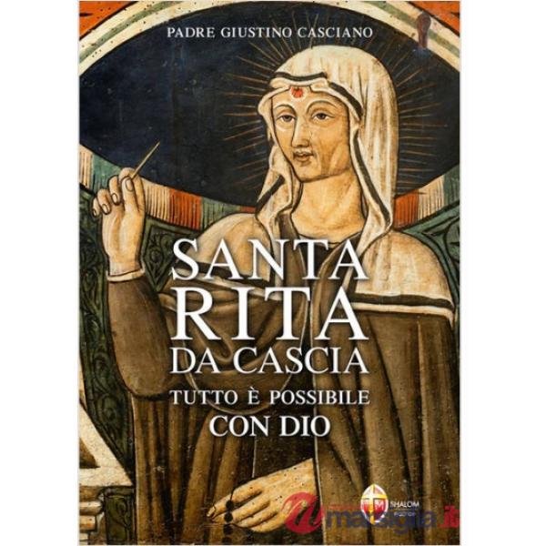 Santa Rita da Cascia. Tutto è possibile con Dio