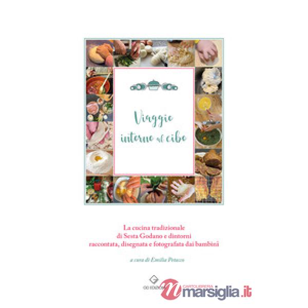 Viaggio intorno al cibo. La cucina tradizionale di Sesta Godano e dintorni raccontata, disegnata e fotografata dai bambini