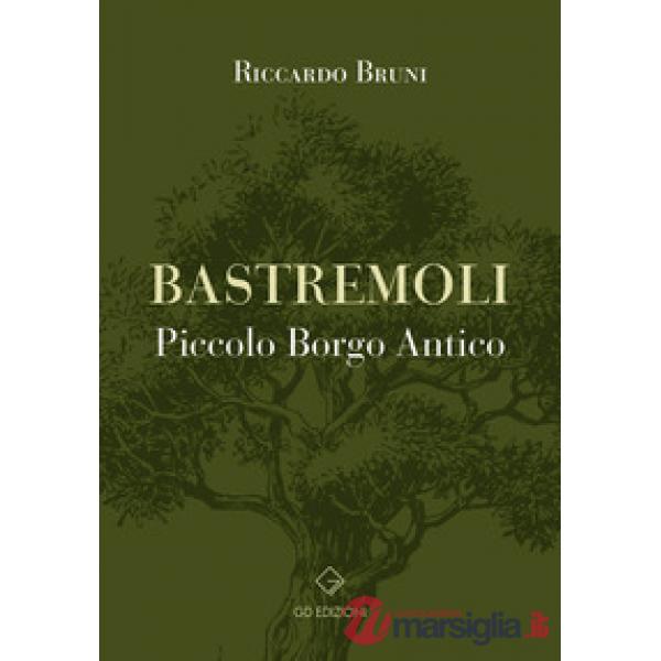 Bastremoli. Piccolo borgo antico