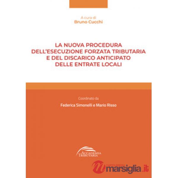 La nuova procedura dell'esecuzione forzata tributaria e del discarico anticipato delle entrate locali