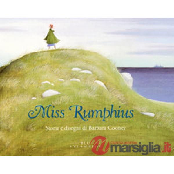 Miss Rumphius. Ediz. a colori