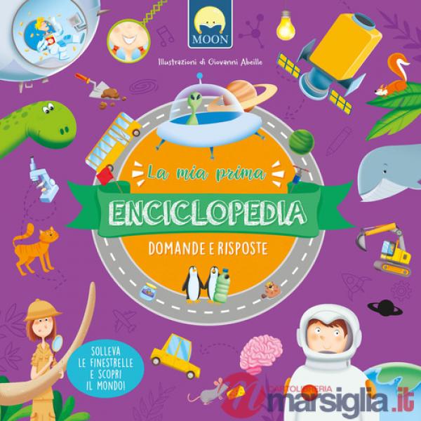 Mia prima enciclopedia. Domande e risposte. Ediz. a colori (La)