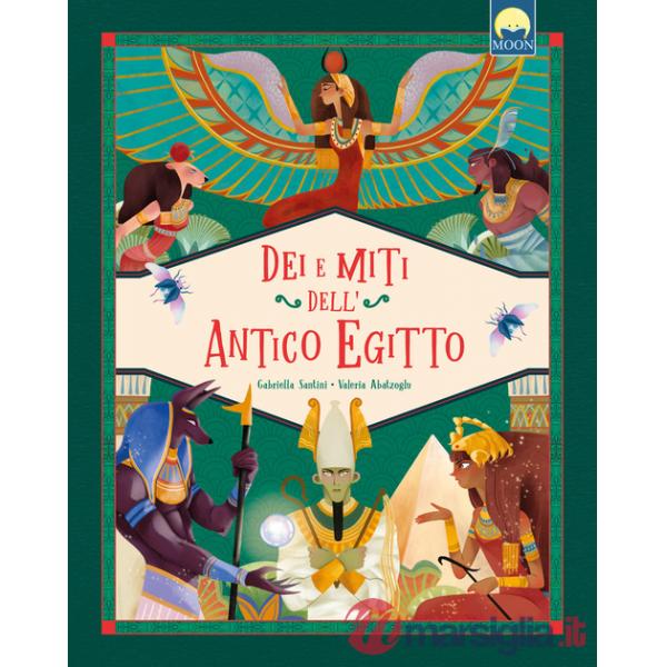 Dei e miti dell'Antico Egitto. Con elementi di cartotecnica
