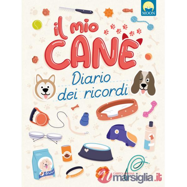 Mio cane. Diario dei ricordi (Il)