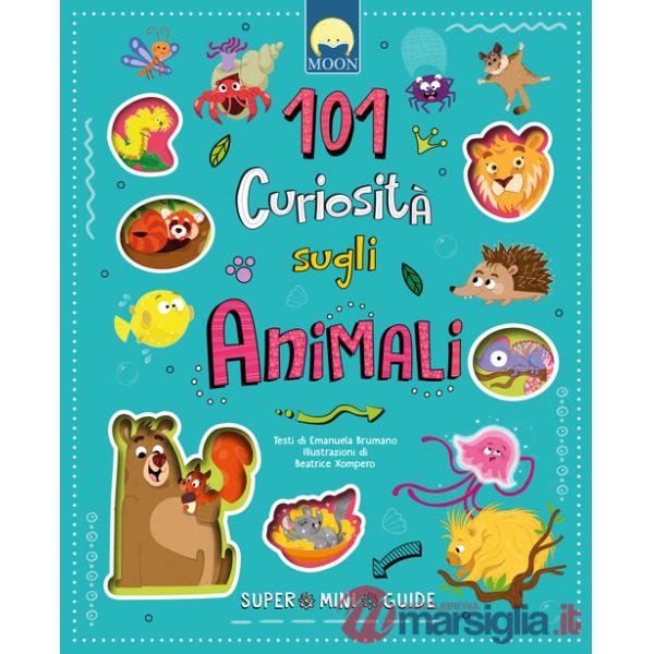 101 curiosità sugli animali. Super mini guide. Ediz. a colori