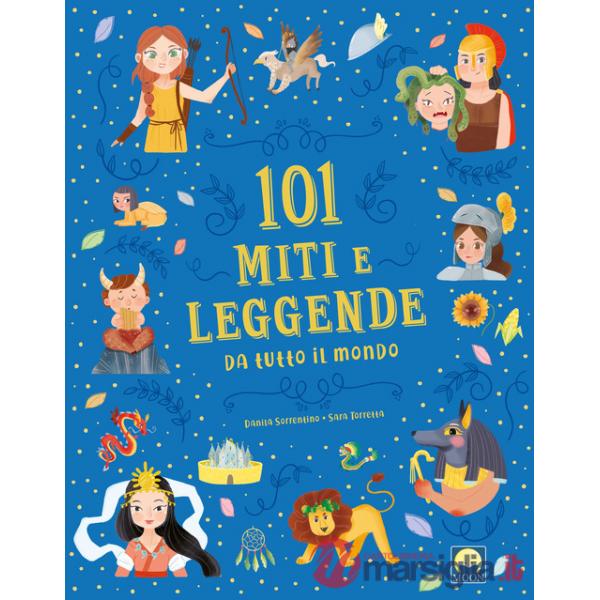 101 miti e leggende da tutto il mondo