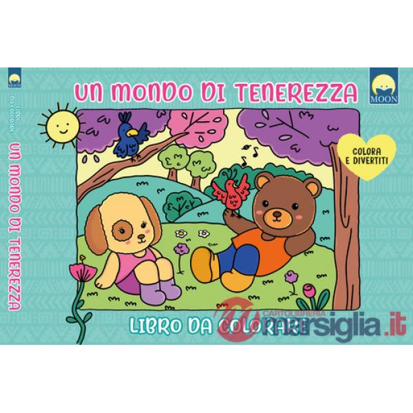 Mondo di tenerezza. Libro da colorare. Ediz. illustrata (Un)
